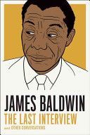 James Baldwin: the Last Interview - And Other Conversations (Baldwin James)(Paperback)