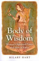 Body of Wisdom - Women's Spiritual Power and How it Serves (Hart Hilary)(Paperback)