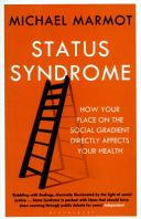 Status Syndrome - How Your Place on the Social Gradient Directly Affects Your Health (Marmot Michael)(Paperback)