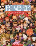 Felt Wee Folk - New Adventures - 120 Enchanting Dolls (Mavor Salley)(Paperback)