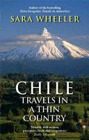 Chile - Travels in a Thin Country (Wheeler Sara)(Paperback)