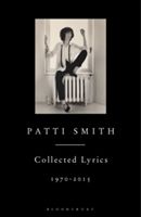 Patti Smith Collected Lyrics, 1970-2015 (Smith Patti)(Pevná vazba)