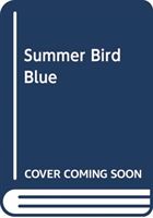 Summer Bird Blue (Bowman Akemi Dawn)(Paperback / softback)