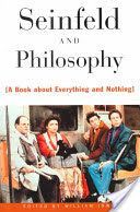 Seinfeld and Philosophy - A Book About Everything and Nothing (Irwin William)(Paperback)