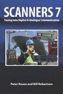 Scanners 7 - Tuning Into Digital & Analogue Communication (Rouse Peter)(Paperback)