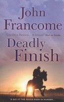 Deadly Finish (Francome John)(Paperback)