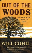 Out of the Woods - The Armchair Guide to Trees (Cohu Will)(Paperback)