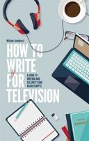 How to Write for Television - A Guide to Writing and Selling TV and Radio Scripts (Smethurst William)(Paperback)