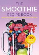 Smoothie Recipe Book (Mendocino Press)(Paperback)