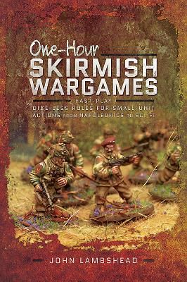 One-hour Skirmish Wargames - Fast-play Dice-less Rules for Small-unit Actions from Napoleonics to Sci-Fi (Lambshead John)(Paperback / softback)