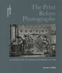 Print Before Photography: an Introduction to European Printmaking 1550 - 1820 (Griffiths Antony)(Pevná vazba)