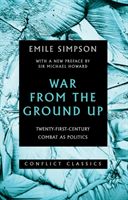 War from the Ground Up - Twenty-First-Century Combat as Politics (Simpson Emile)(Paperback)
