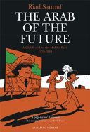 Arab of the Future - Volume 1: A Childhood in the Middle East, 1978-1984 - A Graphic Memoir (Sattouf Riad)(Paperback)