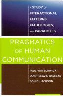 Pragmatics of Human Communication - A Study of Interactional Patterns, Pathologies, and Paradoxes (Watzlawick Paul)(Paperback)