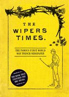 Wipers Times - The Famous First World War Trench Newspaper(Pevná vazba)
