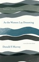 As the Women Lay Dreaming (Murray Donald S.)(Paperback / softback)