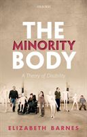 Minority Body - A Theory of Disability (Barnes Elizabeth)(Paperback / softback)