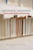 Epistemic Injustice - Power and the Ethics of Knowing (Fricker Miranda)(Paperback)