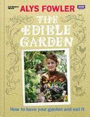 Edible Garden - How to Have Your Garden and Eat It (Fowler Alys)(Pevná vazba)