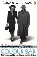 Colour Bar - The Triumph of Seretse Khama and His Nation (Williams Susan)(Paperback)