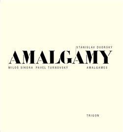 Amalgamy - Dvorský Stanislav