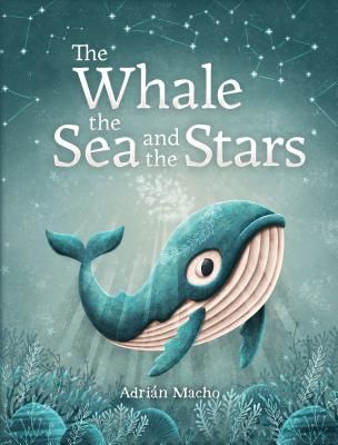 Whale, the Sea and the Stars (Macho Adrian)(Pevná vazba)