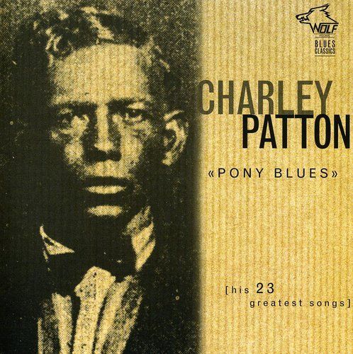 Pony Blues: His 23 Greatest Songs (Charley Patton) (CD)