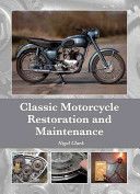 Classic Motorcycle Restoration and Maintenance (Clark Mr Nigel)(Pevná vazba)