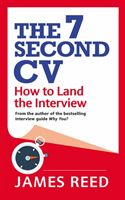 7 Second CV - How to Land the Interview (Reed James)(Paperback / softback)