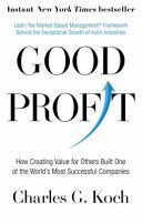 Good Profit - How Creating Value for Others Built One of the World's Most Successful Companies (Koch Charles G.)(Paperback)