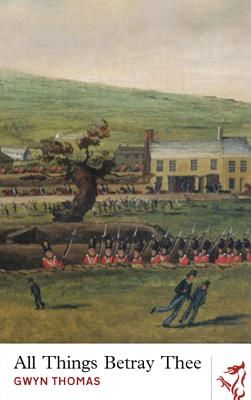 All Things Betray Thee (Thomas Gwyn)(Paperback / softback)