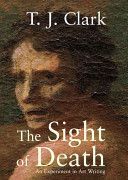 Sight of Death - An Experiment in Art Writing (Clark T. J.)(Paperback)