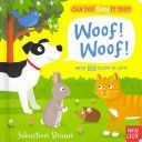Can You Say It Too? Woof! Woof! (Nosy Crow)(Novelty book)