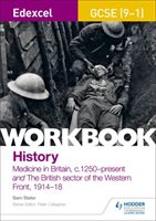 Edexcel GCSE (9-1) History Workbook: Medicine in Britain, c1250-present and The British sector of the Western Front, 1914-18 (Slater Sam)(Paperback)
