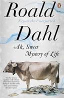 Ah, Sweet Mystery of Life - Dahl Roald