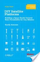 DIY Satellite Platforms - Building a Space-Ready General Base Picosatellite for Any Mission (Antunes Sandy)(Paperback)