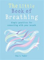 Little Book of Breathing - Simple practices for connecting with your breath (Tudor Una L.)(Paperback / softback)