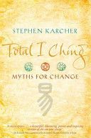 Total I Ching - Myths for Change (Karcher Stephen L.)(Paperback)