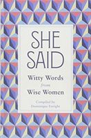 She Said - Witty Words from Wise Women (Enright Dominique)(Pevná vazba)