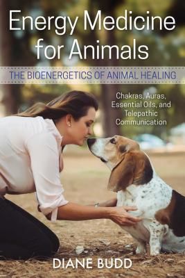 Energy Medicine for Animals - The Bioenergetics of Animal Healing (Budd Diane)(Paperback / softback)