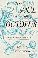 Soul of an Octopus - A Surprising Exploration into the Wonder of Consciousness (Montgomery Sy)(Paperback)