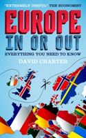 Europe - in or Out? - Everything You Need to Know (Charter David)(Paperback)