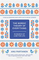 Nordic Theory of Everything - In Search of a Better Life (Partanen Anu)(Paperback / softback)