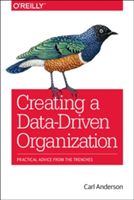 Creating a Data-Driven Organization (Anderson Carl)(Paperback)