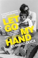 Let Go My Hand (DOCX  EDWARD)(Paperback)
