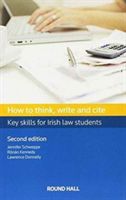 How to Think, Write and Cite - Key Skills for Irish Law Students (Schweppe Jennifer)(Paperback)
