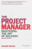 Project Manager - Mastering the Art of Delivery (Newton Richard)(Paperback)