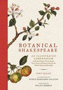 Botanical Shakespeare - An Illustrated Compendium of All the Flowers, Fruits, Herbs, Trees, Seeds, and Grasses Cited by the World's Greatest Playwright (Quealy Gerit)(Pevná vazba)