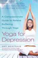 Yoga for Depression - A Compassionate Guide to Relieving Suffering Through Yoga (Weintraub Amy)(Paperback)