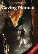 Complete Caving Manual (Sparrow Andy)(Paperback)